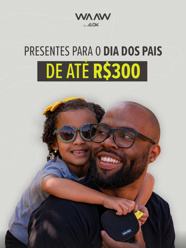 Presentes para o Dia dos Pais de até R$300